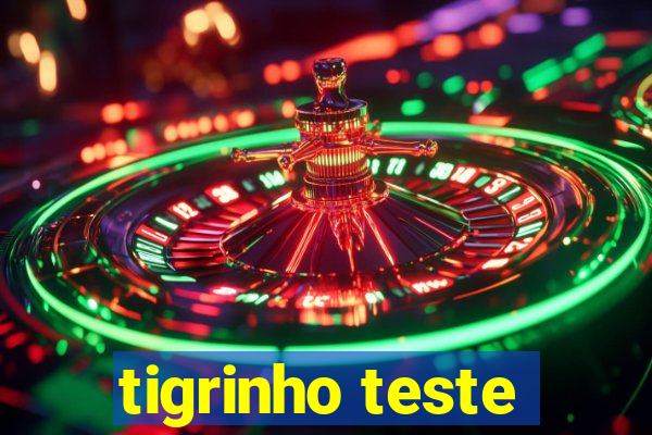 tigrinho teste